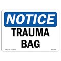 Signmission Safety Sign, OSHA Notice, 12" Height, Aluminum, Trauma Bag Sign, Landscape OS-NS-A-1218-L-18727